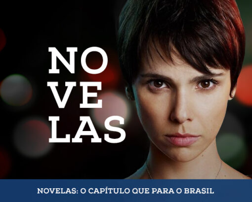 Novelas: o capítulo que para o Brasil