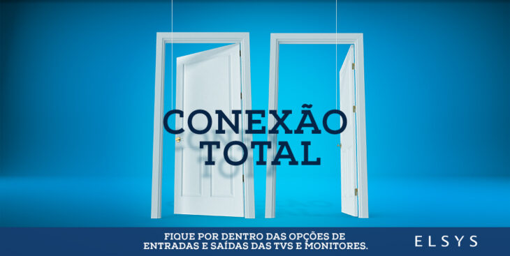 Conexão total. Fique por dentro das opções de entradas e saídas das TVs e monitores.